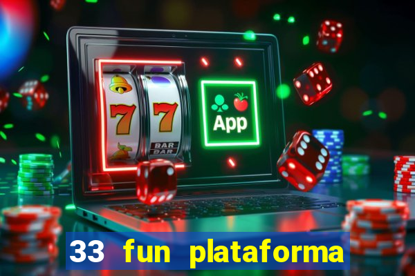 33 fun plataforma de jogos